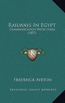 Railways In Egypt: Communication With India (1857)