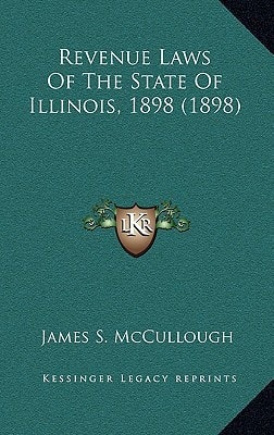 Revenue Laws Of The State Of Illinois, 1898 (1898)