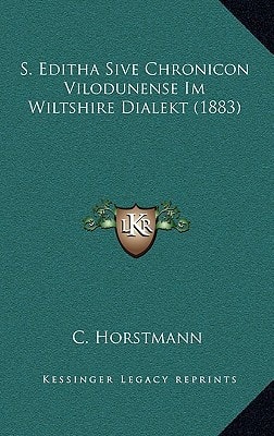 S. Editha Sive Chronicon Vilodunense Im Wiltshire Dialekt (1883)