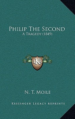 Philip The Second: A Tragedy (1849)