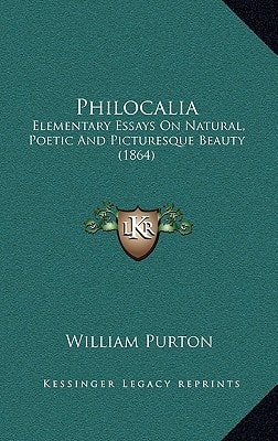 Philocalia: Elementary Essays On Natural, Poetic And Picturesque Beauty (1864)