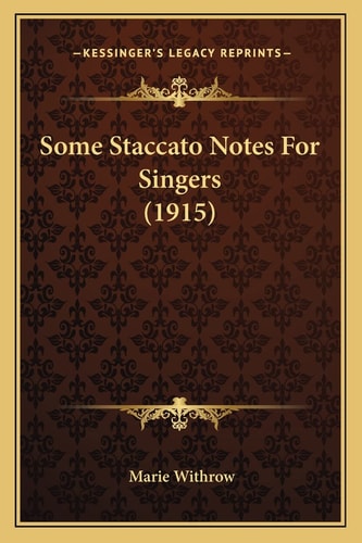 Some Staccato Notes For Singers (1915)