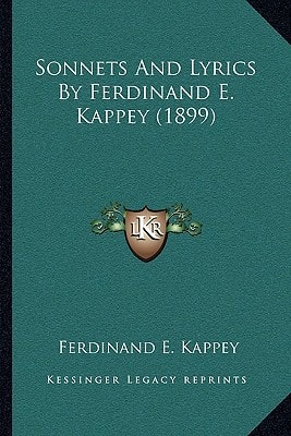 Sonnets And Lyrics By Ferdinand E. Kappey (1899)