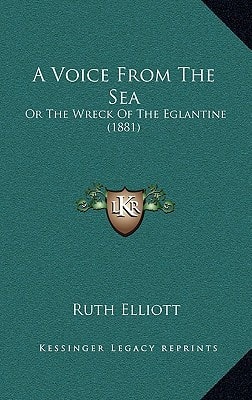 A Voice From The Sea: Or The Wreck Of The Eglantine (1881)
