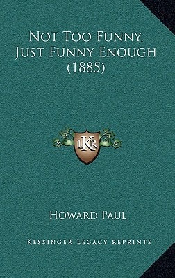 Not Too Funny, Just Funny Enough (1885)