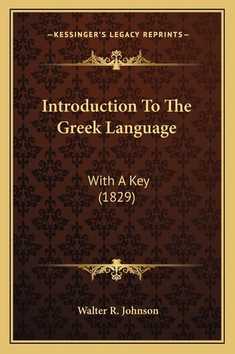 Introduction To The Greek Language: With A Key (1829)