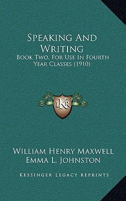Speaking And Writing: Book Two, For Use In Fourth Year Classes (1910)