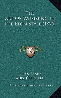 The Art Of Swimming In The Eton Style (1875)