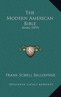 The Modern American Bible: Mark (1899)