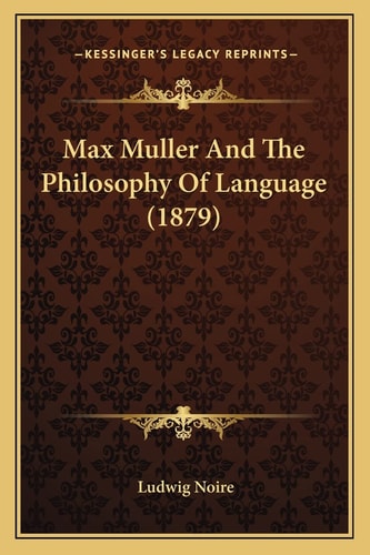 Max Muller And The Philosophy Of Language (1879)