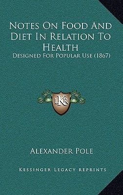 Notes On Food And Diet In Relation To Health: Designed For Popular Use (1867)