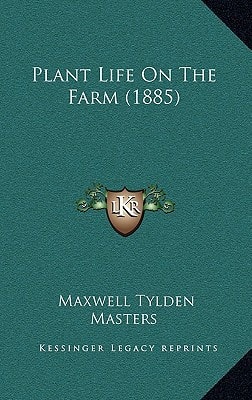 Plant Life On The Farm (1885)