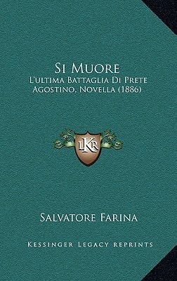 Si Muore: L'ultima Battaglia Di Prete Agostino, Novella (1886)