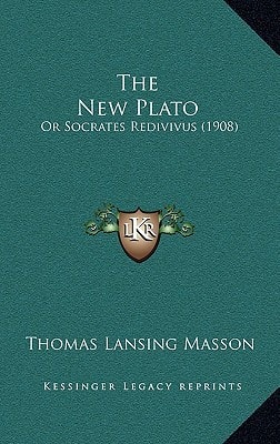 The New Plato: Or Socrates Redivivus (1908)