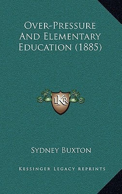 Over-Pressure And Elementary Education (1885)