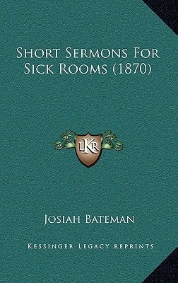 Short Sermons For Sick Rooms (1870)
