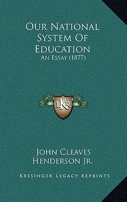 Our National System Of Education: An Essay (1877)