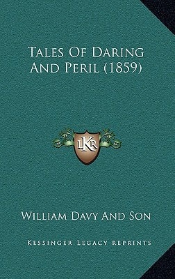 Tales Of Daring And Peril (1859)