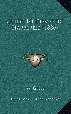 Guide To Domestic Happiness (1836)