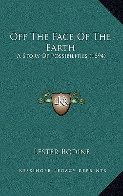 Off The Face Of The Earth: A Story Of Possibilities (1894)