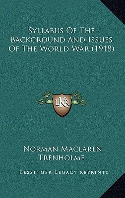 Syllabus Of The Background And Issues Of The World War (1918)