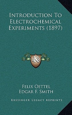 Introduction To Electrochemical Experiments (1897)