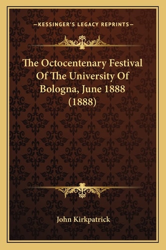 The Octocentenary Festival Of The University Of Bologna, June 1888 (1888)