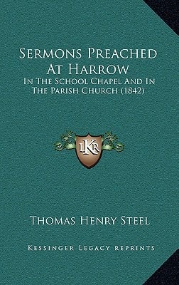 Sermons Preached At Harrow: In The School Chapel And In The Parish Church (1842)