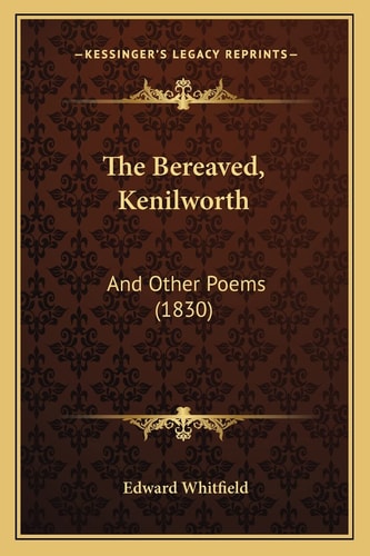 The Bereaved, Kenilworth: And Other Poems (1830)