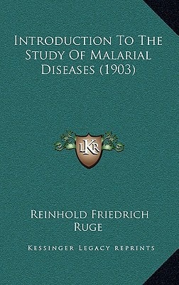 Introduction To The Study Of Malarial Diseases (1903)
