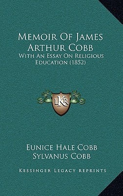 Memoir Of James Arthur Cobb: With An Essay On Religious Education (1852)