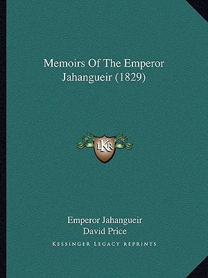 Memoirs Of The Emperor Jahangueir (1829)