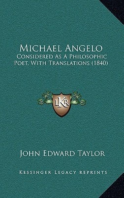 Michael Angelo: Considered As A Philosophic Poet, With Translations (1840)