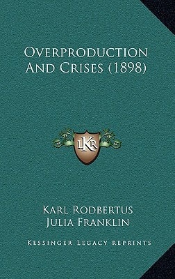 Overproduction And Crises (1898)