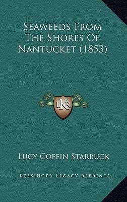 Seaweeds From The Shores Of Nantucket (1853)
