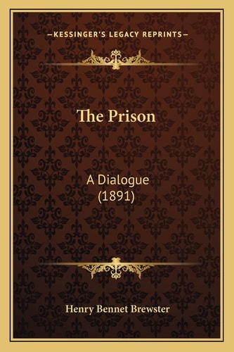 The Prison: A Dialogue (1891)