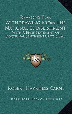 Reasons For Withdrawing From The National Establishment: With A Brief Statement Of Doctrinal Sentiments, Etc. (1820)