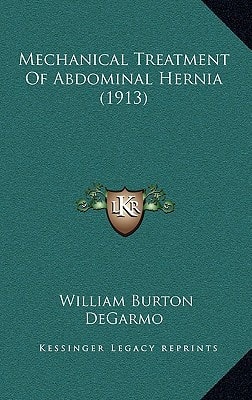 Mechanical Treatment Of Abdominal Hernia (1913)