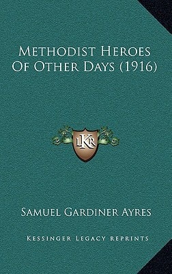 Methodist Heroes Of Other Days (1916)