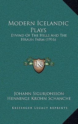 Modern Icelandic Plays: Eyvind Of The Hills And The Hraun Farm (1916)