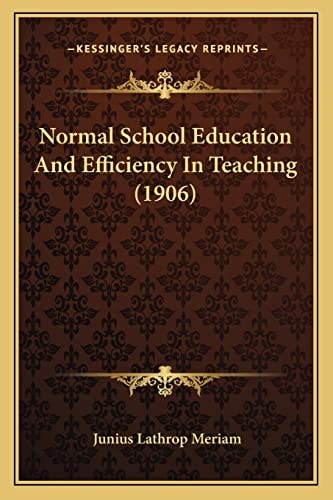 Normal School Education And Efficiency In Teaching (1906)