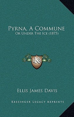 Pyrna, A Commune: Or Under The Ice (1875)