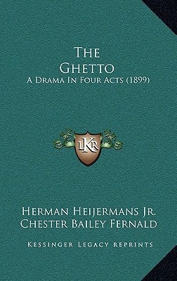 The Ghetto: A Drama In Four Acts (1899)