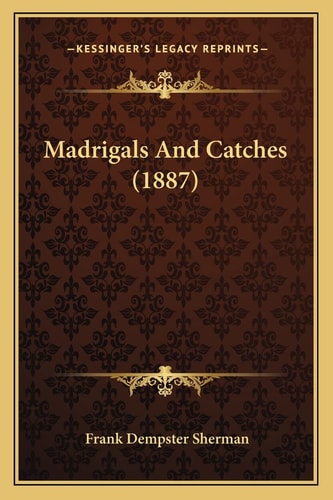 Madrigals And Catches (1887)