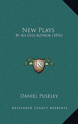 New Plays: By An Old Author (1876)