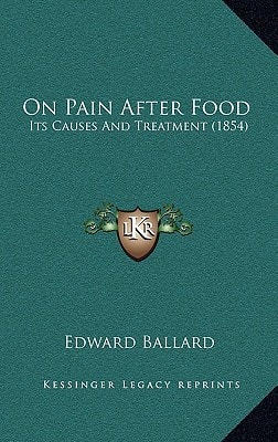 On Pain After Food: Its Causes And Treatment (1854)