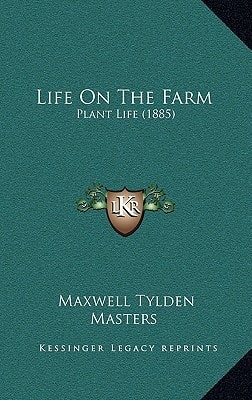 Life On The Farm: Plant Life (1885)