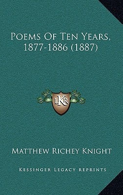 Poems Of Ten Years, 1877-1886 (1887)