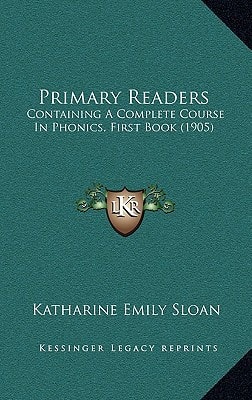 Primary Readers: Containing A Complete Course In Phonics, First Book (1905)