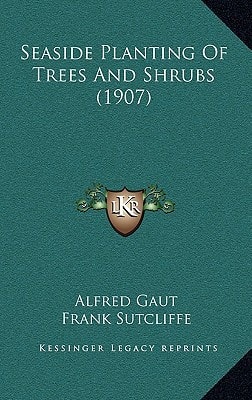 Seaside Planting Of Trees And Shrubs (1907)